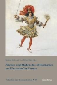 Zeichen und Medien des Militärischen am Fürstenhof in Europa (Schriften zur Residenzkultur .10) （2017. 240 S. 35 Farb- und 40 Schwarzweißabbildungen. 23.5 cm）