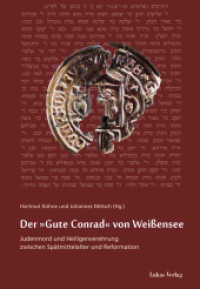 Der "Gute Conrad" von Weißensee : Judenmord und Heiligenverehrung zwischen Spätmittelalter und Reformation （2017. 102 S. meist farbige Abbildungen. 23.5 cm）