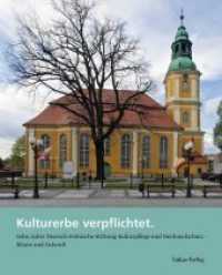 Kulturerbe verpflichtet. : Zehn Jahre Deutsch-Polnische Stiftung Kulturpflege und Denkmalschutz (2007-2017) | Bilanz und Zukunft （2019. 408 S. farbige Abbildungen. 26 cm）