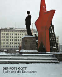 Der rote Gott : Stalin und die Deutschen. Der Begleitband zur Ausstellung （2018. 176 S. 134 teils farbige Abb. 26 cm）