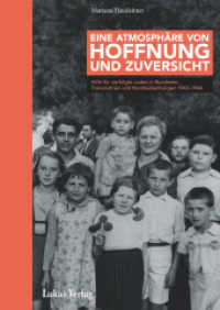 Eine Atmosphäre von Hoffnung und Zuversicht : Hilfe für verfolgte Juden in Rumänien, Transnistrien und Nordsiebenbürgen 1940-1944 （2020. 296 S. zahlreiche teils farbige Abbildungen. 24 cm）