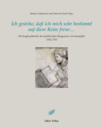 Ich gestehe, daß ich mich sehr bestimmt auf diese Reise freue ... : Die Englandbriefe des märkischen Ehepaares von Itzenplitz 1792/1793 (Studien zur brandenburgischen und vergleichenden Landesgeschichte 25) （2023. 560 S. ca. 250 meist farbige Abbildungen. 30 cm）