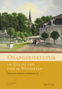 Orangeriekultur im Rheinland und in Westfalen : Beispiele der Recherche und Reaktivierung (Schriftenreihe des Arbeitskreises Orangerien in Deutschland e.V.)