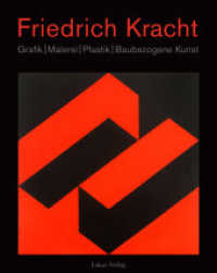 Friedrich Kracht, m. 1 Buch : Grafik | Malerei | Plastik | Baubezogene Kunst （2022. 224 S. zahlreiche meist farbige Abbildungen. 30 cm）