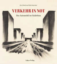 Verkehr in Not : Das Automobil im Städtebau （1., Aufl. 2024. 407 S. teils farbige Abbildungen. 24 cm）