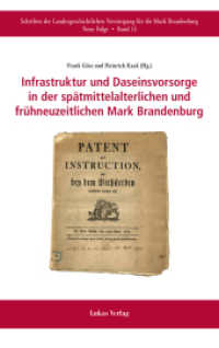 Infrastruktur und Daseinsvorsorge in der spätmittelalterlichen und frühneuzeitlichen Mark Brandenburg (Schriften der Landesgeschichtlichen Vereinigung für die Mark Brandenburg, Neue Folge 15) （2024. 218 S. Schwarzweißabbildungen. 24 cm）