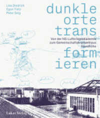Dunkle Orte transformieren : Von der NS-Luftkriegsakademie zum Gemeinschaftskrankenhaus Havelhöhe （2025. 300 S. 100 Abb. 26 cm）