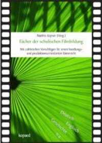 Fächer der schulischen Filmbildung, m. DVD : Mit zahlreichen Vorschlägen für einen handlungs- und produktionsorientierten Unterricht. Deutsch, Englisch, Kunsterziehung und Geschichte （2010. 220 S. 21 cm）