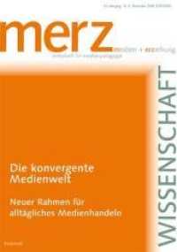 Die konvergente Medienwelt - Neuer Rahmen für alltägliches Medienhandeln (merzWissenschaft 6/2009) （53. Jg. Dezemberausg. 2009. IV, 116 S. m. Abb. 24 cm）