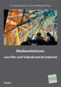 Medienrelationen : Von Film und Kunst bis Internet (Kontext Kunstpädagogik 26) （2010. CXLI S. mit zahlr. farb. Abb. 21 cm）