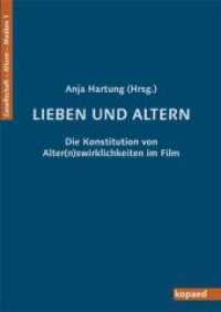 Lieben und Altern : Die Konstitution von Alter(n)swirklichkeiten im Film (Gesellschaft - Alter(n) - Medien 1) （2010. 310 S. 210 cm）