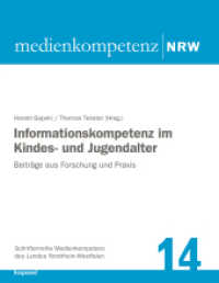 Informationskompetenz im Kindes- und Jugendalter : Beiträge aus Forschung und Praxis (Schriftenreihe Medienkompetenz des Landes Nordrhein-Westfalen 14) （Neuausg. 2012. 150 S. 170x220 mm）