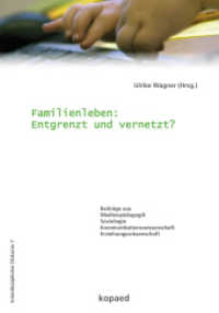 Familienleben: Entgrenzt und vernetzt? (Interdisziplinäre Dikurse 7) （2013. 160 S. 21 cm）