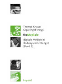 framediale : digitale Medien in Bildungseinrichtungen [Band 3] (Digitale Medien in Bildungseinrichtungen Bd.3) （2014. 238 S. 21 cm）