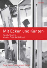 Mit Ecken und Kanten : Kunstunterricht als eine Frage der Haltung （2013. 224 S. 24 cm）