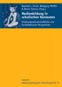 Medienbildung in schulischen Kontexten : Erziehungswissenschaftliche und fachdidaktische Perspektiven. Unter Mitarbeit von Andrea Roth (Medienpädagogik interdisziplinär 9) （2013. 420 S. 21 cm）