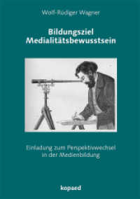 Bildungsziel Medialitätsbewusstsein : Einladung zum Perspektivwechsel in der Medienbildung （2013. 332 S. 21 cm）