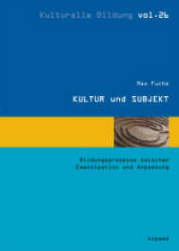 KULTUR und SUBJEKT : Bildungsprozesse zwischen Emanzipation und Anpassung (Kulturelle Bildung 26) （2012. 240 S. 240 mm）