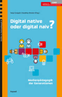 Digital native oder digital naiv? : Medienpädagogik der Generationen (Schriften zur Medienpädagogik 45) （2012. 230 S. 210 mm）