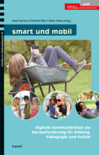smart und mobil : Digitale Kommunikation als Herausforderung für Bildung, Pädagogik und Politik (Schriften zur Medienpädagogik 49) （2015. 266 S. 210 mm）