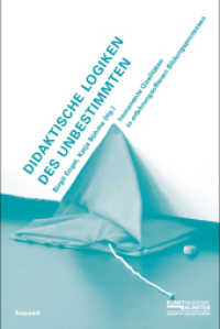 Immanente Qualitäten in erfahrungsoffenen Bildungsprozessen (Didaktische Logiken des Unbestimmten 2) （2015. 240 S. 240 mm）