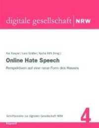 Online Hate Speech : Perspektiven auf eine neue Form des Hasses (Schriftenreihe zur digitalen Gesellschaft NRW .4) （2017. 200 S. 22 cm）