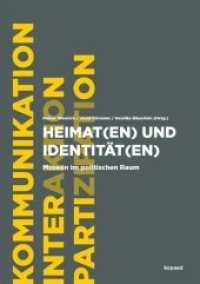 Heimat(en) und Identität(en) : Museen im politischen Raum (Kommunikation, Interaktion und Partizipation .3) （2019. 180 S. 24 cm）