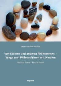 Von Steinen und anderen Phänomenen : Philosophieren mit Kindern in Kita und Schule (Philosophieren mit Kindern 4) （2020. 200 S.）