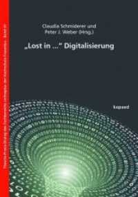 "Lost in ..." Digitalisierung (Theorie-Praxis-Dialog des Fachbereichs onlineplus) （2020. 141 S. 23 cm）