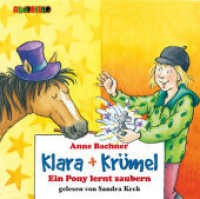 Klara & Krümel, Audio-CDs. Ein Pony lernt zaubern, 2 Audio-CDs : 114 Min. （2009）