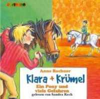 Klara & Krümel, Audio-CDs. Ein Pony und viele Gefahren, 2 Audio-CDs : 142 Min. （2010）