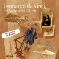 Leonardo da Vinci, der Zeichner der Zukunft, Audio-CD : Mit Glossar im Booklet. Lesung. 78 Min. (Lebendige Biographien) （2011. 142 x 125 mm）