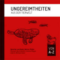 Ungereimtheiten aus der Tierwelt von A-Z, 1 Audio-CD : Gelesen vom Autor （2012）