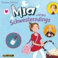 Mia und das Schwesterndings, 2 Audio-CDs : 157 Min. (Mia Tl.6) （2013. 144 x 127 mm）