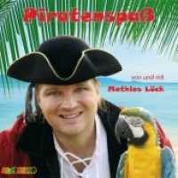 Piratenspaß, Audio-CD : 13 neue Piratensongs （2014. 140 x 125 mm）