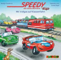 Speedy, das kleine Rennauto: Mit Vollgas auf Klassenfahrt, 1 Audio-CD : 40 Min. (Speedy, das kleine Rennauto Tl.4) （2015. 120 mm）
