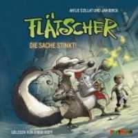 Flätscher - Die Sache stinkt, 1 Audio-CD : Lesung. 79 Min. (Die Flätscher-Reihe 1) （2016. 145 x 129 mm）