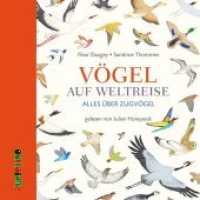 Vögel auf Weltreise, 1 Audio-CD : Alles über Zugvögel, Lesung. 79 Min. （2017. 140 x 129 mm）
