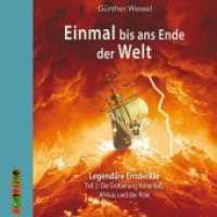 Einmal bis ans Ende der Welt - Legendäre Entdecker, 2 Audio-CDs : Teil 2: Die Eroberung Amerikas, Afrikas und der Pole, Lesung. 158 Min. (Einmal bis ans Ende der Welt - Legendäre Entdecker .2) （2018. 141 x 127 mm）