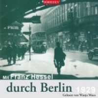 Mit Franz Hessel durch Berlin, 1 Audio-CD : HÖRREISEN, Lesung. CD Standard Audio Format. 70 Min. (Hörreisen) （2019. 12.5 x 14.1 cm）