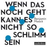 Wenn das noch geht, kann es nicht so schlimm sein, 1 Audio-CD, 1 MP3 : 240 Min.. Lesung （2022. 14.5 cm）