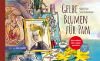 Gelbe Blumen für Papa : Mit Kindern über Suizid sprechen (Kids in BALANCE) （2021. 44 S. 15 x 25 cm）