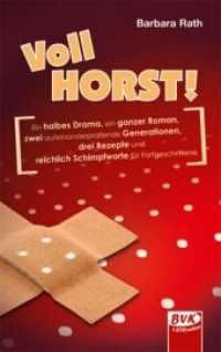Vollhorst! : Ein halbes Drama, ein ganzer Roman, zwei aufeinanderprallende Generationen, drei Rezepte und reichlich Schimpfworte für Fortgeschrittene （10. Aufl. 2011. 120 S. schw.-w. Abb. 19 cm）