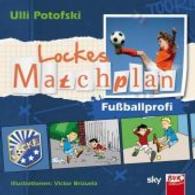 Lockes Matchplan - Fußballprofi : LIMBU (LIMBU) （2013. 192 S. farbige Abb. 19.5 cm）