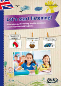 Let's start listening! : Materialien zur Förderung des Hörverstehens im Anfangsunterricht Englisch. 1./2. Klasse (Let's start ...) （2014. 32 S. schw.-w. Abb. 30 cm）