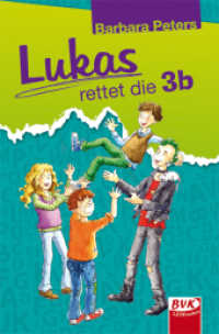 Lukas rettet die 3b (LeseWelten) （1. Aufl. 2014. 124 S. schw.-w. Abb. 190 mm）
