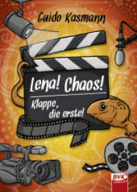 Lena! Chaos! Klappe, die erste! （2. Aufl. 2017. 240 S. schw.-w. Abb. 215 mm）