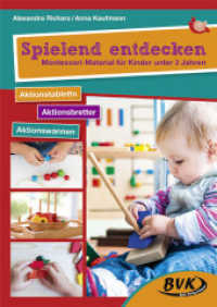 Spielend entdecken - Montessori-Material für Kinder unter 3 Jahren : Aktionstabletts - Aktionsbretter - Aktionswannen (Montessori-Material) （ND. 2018. 54 S. farbige Abb. 30 cm）