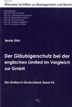 Gläubigerschutz bei der englischen Limited im Vergleich zur GmbH (Wismarer Schriften zu Management und Recht Bd.2) （2007. XVI, 121 S. 21 cm）