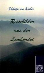 Reisebilder aus der Lombardei （2010. 140 S. 21 cm）